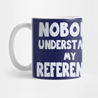 Nobody Understands Mug